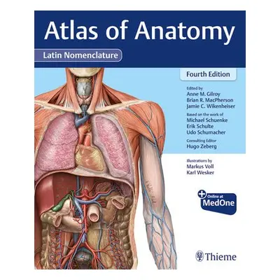 Atlas of Anatomy, Latin Nomenclature - Gilroy, Anne M a MacPherson, Brian R a Wikenheiser, Jamie