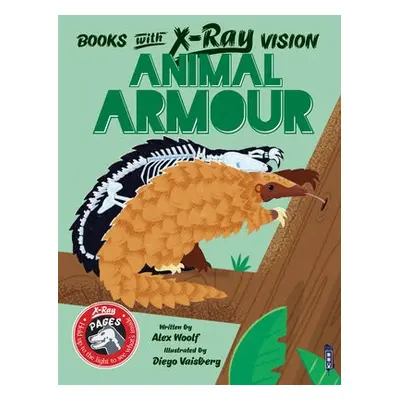 Books with X-Ray Vision: Animal Armour - Woolf, Alex