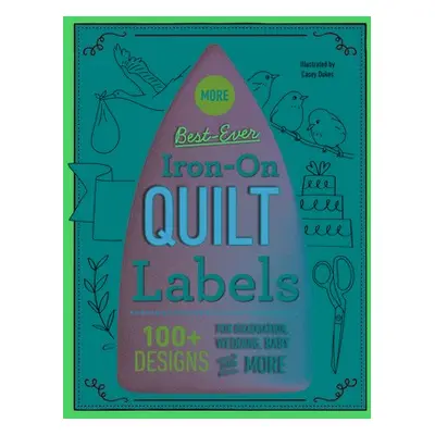 More Best-Ever Iron-On Quilt Labels - Dukes, Casey