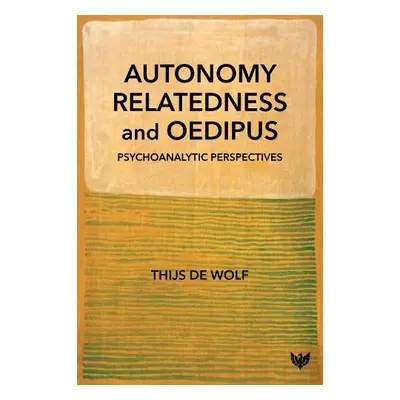 Autonomy, Relatedness and Oedipus - de Wolf, Thijs