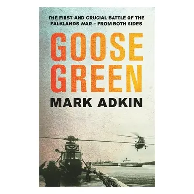 Goose Green - Adkin, Mark