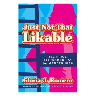 Just Not That Likable - Romero, Gloria J.