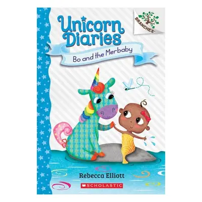 Bo and the Merbaby: A Branches Book (Unicorn Diaries #5)