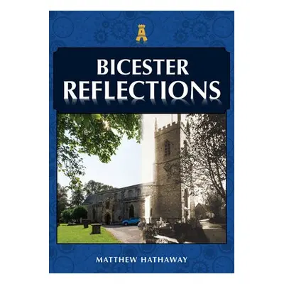 Bicester Reflections - Hathaway, Matthew