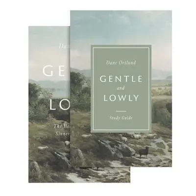 Gentle and Lowly - Ortlund, Dane