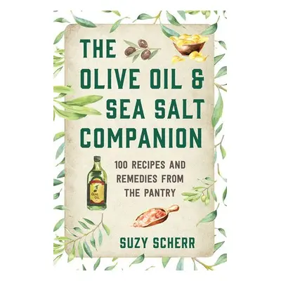 Olive Oil a Sea Salt Companion - Scherr, Suzy