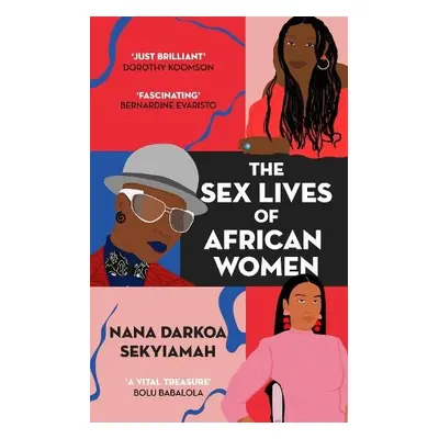 Sex Lives of African Women - Sekyiamah, Nana Darkoa