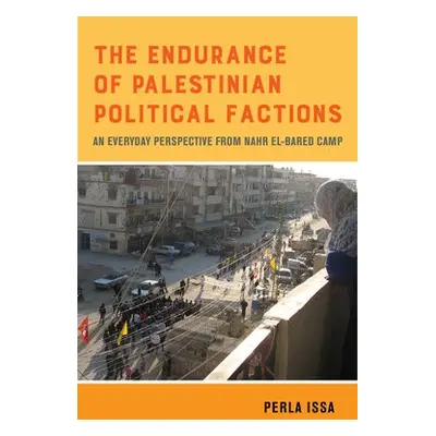 Endurance of Palestinian Political Factions - Issa, Perla