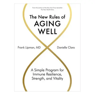 New Rules of Aging Well - Claro, Danielle a Lipman, Frank