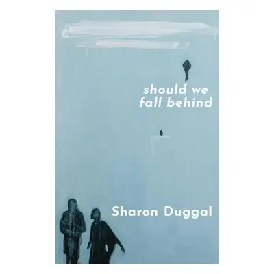 SHOULD WE FALL BEHIND -The BBC Two Between The Covers Book Club Choice - Duggal, Sharon