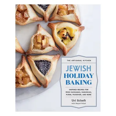 Artisanal Kitchen: Jewish Holiday Baking - Pelzel, Raquel a Scheft, Uri