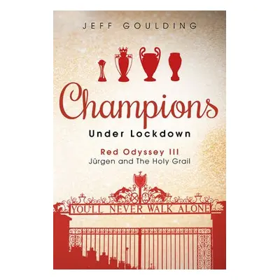 Champions Under Lockdown - Goulding, Jeff