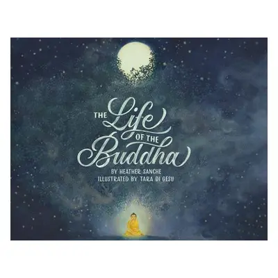 Life of the Buddha - Sanche, Heather a Gesu, Tara di