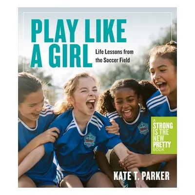 Play Like a Girl - T. Parker, Kate