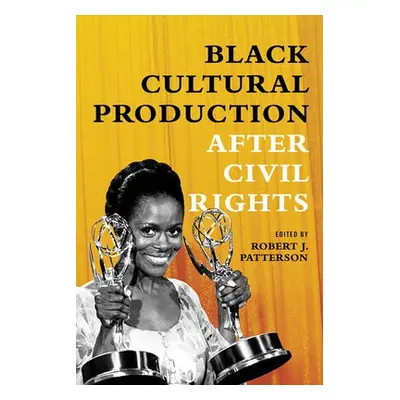 Black Cultural Production after Civil Rights