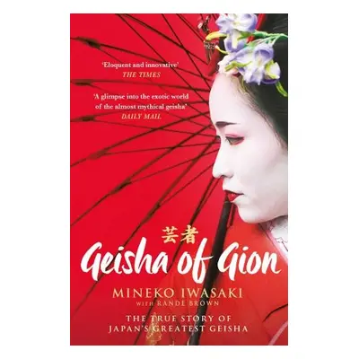 Geisha of Gion - Iwasaki, Mineko a Brown, Rande