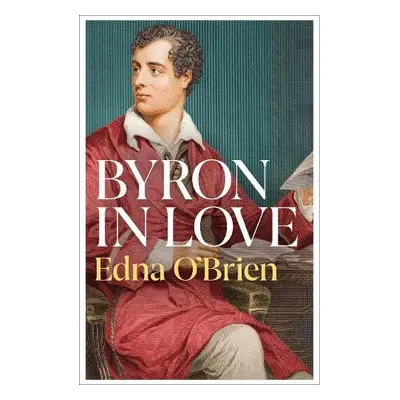 Byron In Love - O'Brien, Edna