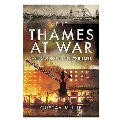 Thames at War - Milne, Gustav