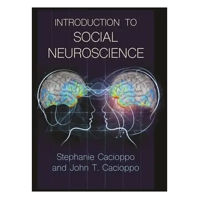 Introduction to Social Neuroscience - Cacioppo, Stephanie a Cacioppo, John T.