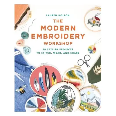 Modern Embroidery Workshop - Holton, Lauren