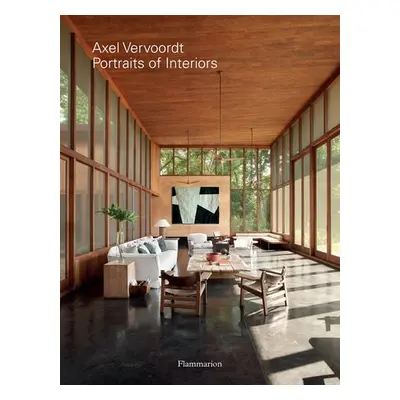 Axel Vervoordt: Portraits of Interiors - Vervoordt, Axel