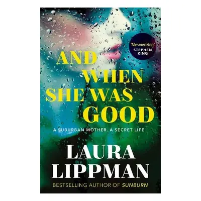 And When She Was Good - Lippman, Laura