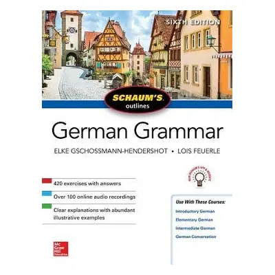 Schaum's Outline of German Grammar, Sixth Edition - Gschossmann-Hendershot, Elke a Feuerle, Lois