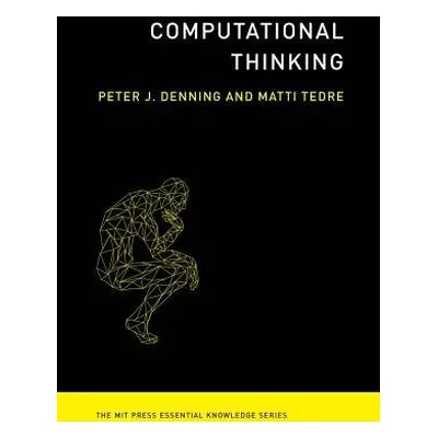 Computational Thinking - Denning, Peter J. (Distinguished Professor/Chair of Computer Science) a