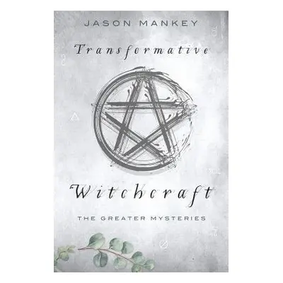 Transformative Witchcraft - Mankey, Jason