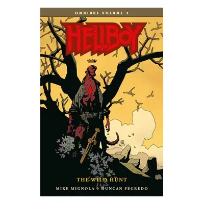 Hellboy Omnibus Volume 3: The Wild Hunt - Mignola, Mike a Fegredo, Duncan