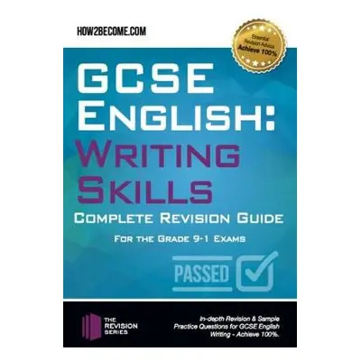 GCSE English is Easy: Writing Skills - How2Become