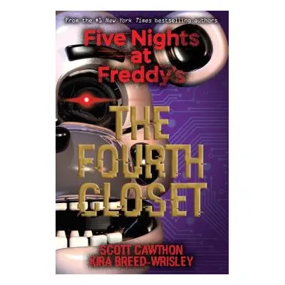 Five Nights at Freddy's: The Fourth Closet - Breed-Wrisley, Kira a Cawthon, Scott