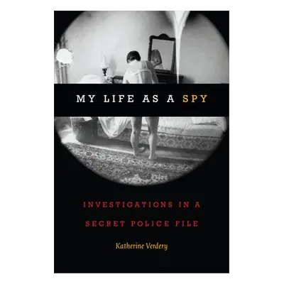 My Life as a Spy - Verdery, Katherine