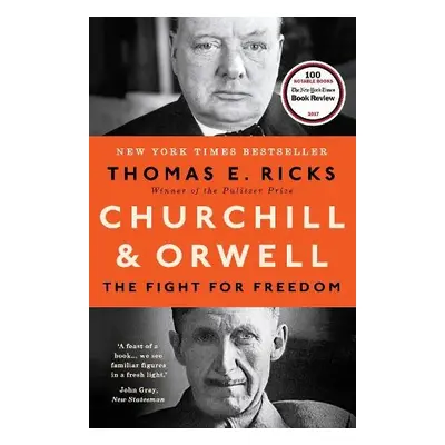 Churchill and Orwell - Ricks, Thomas E.