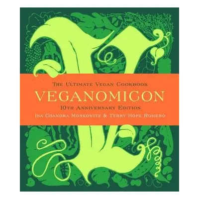 Veganomicon, 10th Anniversary Edition - Moskowitz, Isa a Romero, Terry