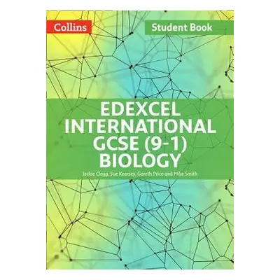 Edexcel International GCSE (9-1) Biology Student Book - Clegg, Jackie a Kearsey, Sue a Price, Ga