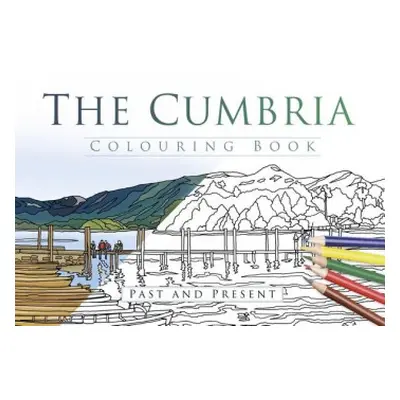 Cumbria Colouring Book: Past and Present