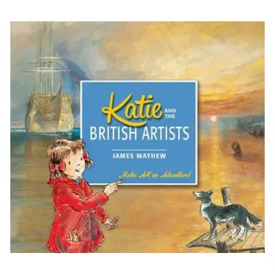 Katie and the British Artists - Mayhew, James