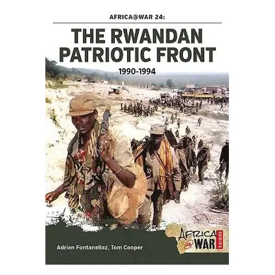 Rwandan Patriotic Front 1990-1994 - Cooper, Tom a Fontanellaz, Adrien