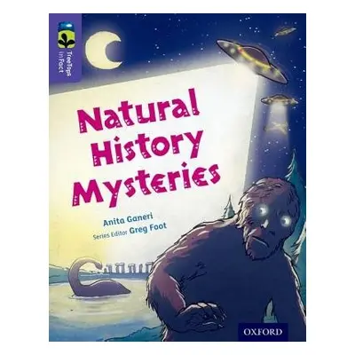 Oxford Reading Tree TreeTops inFact: Level 11: Natural History Mysteries - Ganeri, Anita