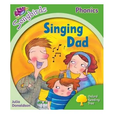 Oxford Reading Tree Songbirds Phonics: Level 2: Singing Dad - Donaldson, Julia