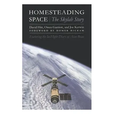 Homesteading Space - Hitt, David a Garriott, Owen a Kerwin, Joe a Bean, Alan L.