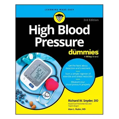 High Blood Pressure For Dummies - Snyder, Richard (Philadelphia College of Osteopathic Medicine)