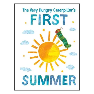 Very Hungry Caterpillar's First Summer - Carle, Eric