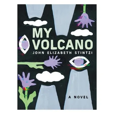 My Volcano - Stintzi, John Elizabeth