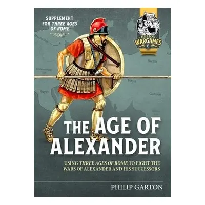 Age of Alexander - Garton, Philip