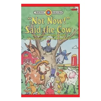 "Not Now!" Said the Cow - Oppenheim, Joanne