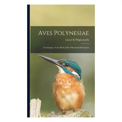 Aves Polynesiae - Wiglesworth, Lionel K