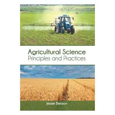 Agricultural Science: Principles and Practices