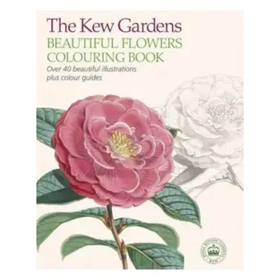 Kew Gardens Beautiful Flowers Colouring Book - The Royal Botanic Gardens Kew